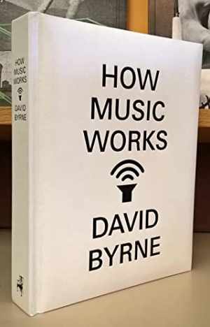 How Music Works – Hardcover, by Byrne David – Very Good