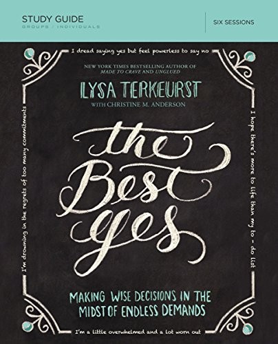 The Best Yes Bible Study Guide: Making Wise Decisions in the Mid