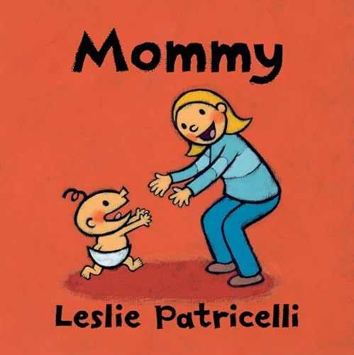 Mommy: (A Heartwarming Story of – Board book, by Patricelli Leslie – Very Good