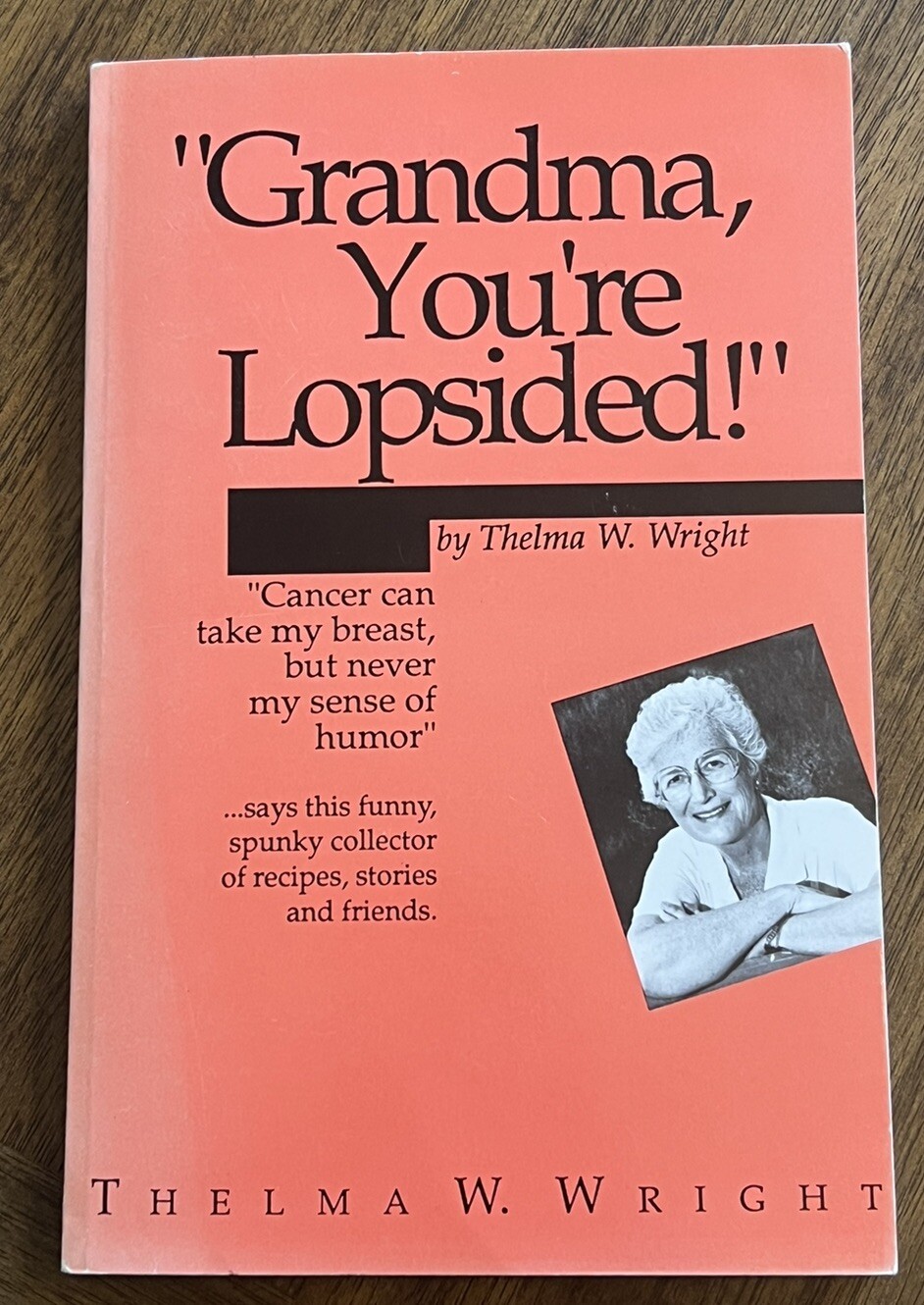 “Grandma You’re Lopsided!” SIGNED By Thelma W Wright 1995 Paperback Book