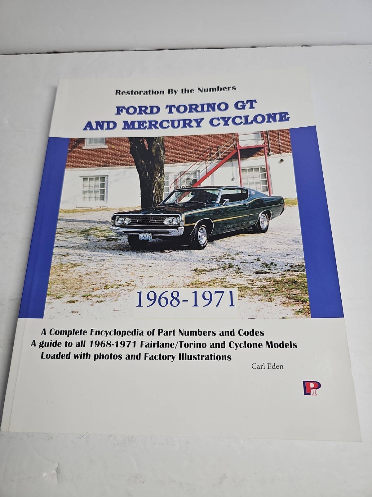 Restoration By the Numbers: Ford Torino GT and Mercury Cyclone 1968-1971 by Eden