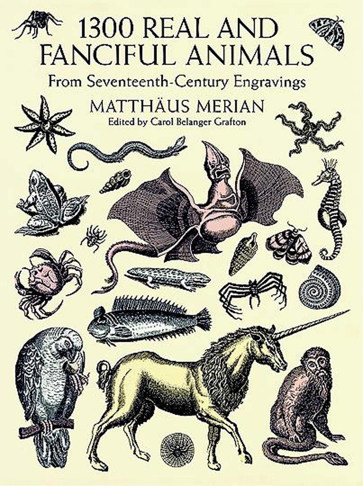 1300 Real and Fanciful Animals from Seventeenth-Century Engravings (Dover Pi…