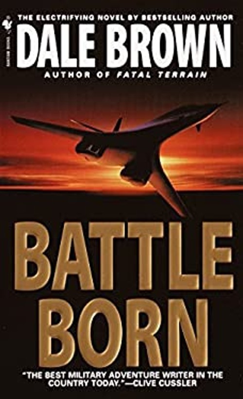 Battle Born : A Novel Mass Market Paperbound Dale Brown