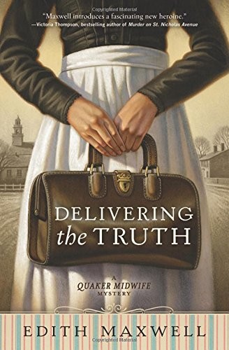 DELIVERING THE TRUTH (A QUAKER MIDWIFE MYSTERY (1)) By Edith Maxwell **Mint**
