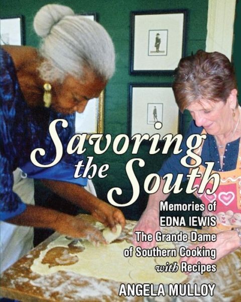 Savoring The South: Memories Of Edna Lewis, The Grande Dame …