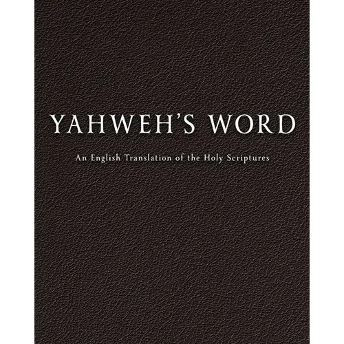 YAHWEH’S Word – Paperback