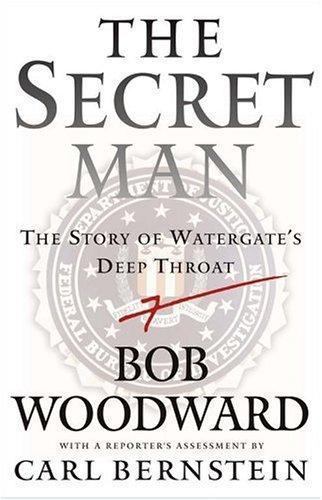 The Secret Man: The Story of Watergate’s- hardcover, 9780743287159, Bob Woodward