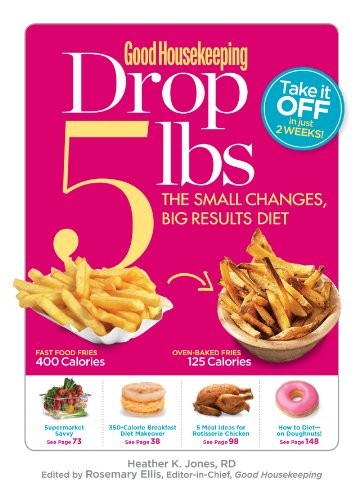 Good Housekeeping Drop 5 lbs: The Small Changes, Big Results Diet – paperbac…