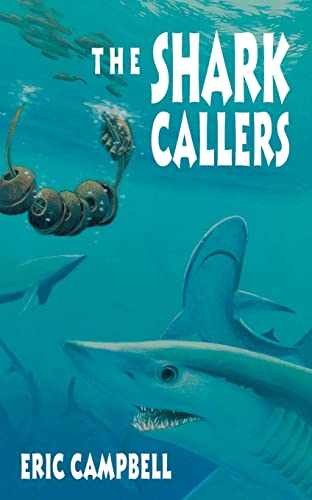 The Shark Callers – Paperback, by Campbell Eric – Very Good