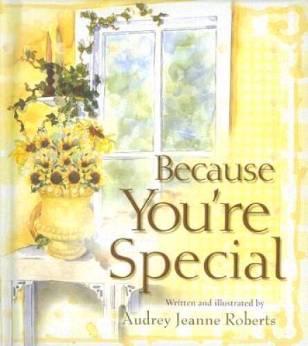 Because Youre Special (Spirit Lifters to Touch a Heart) – Hardcover – VERY GOOD
