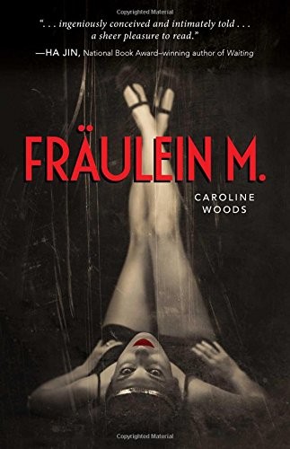 FRAULEIN M. By Caroline Woods – Hardcover **BRAND NEW**