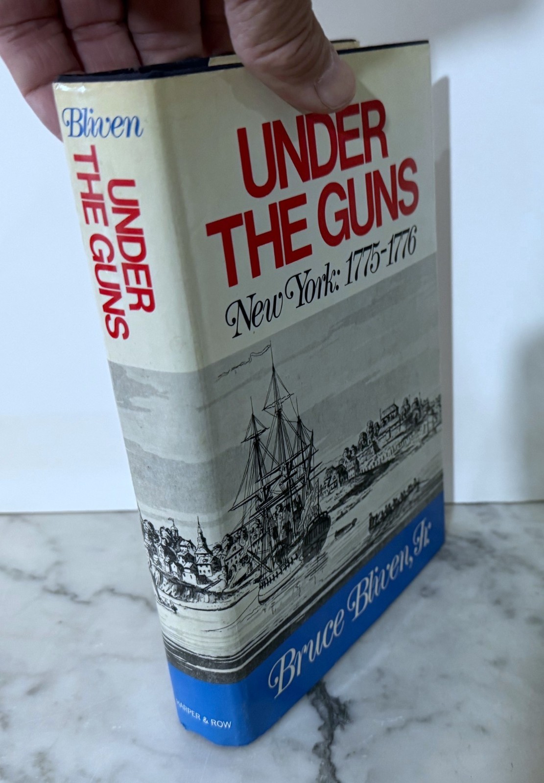 UNDER THE GUNS, NEW YORK: 1775-1776 – BY BRUCE BLIVEN JR – 1st EDITION 1972 – HC