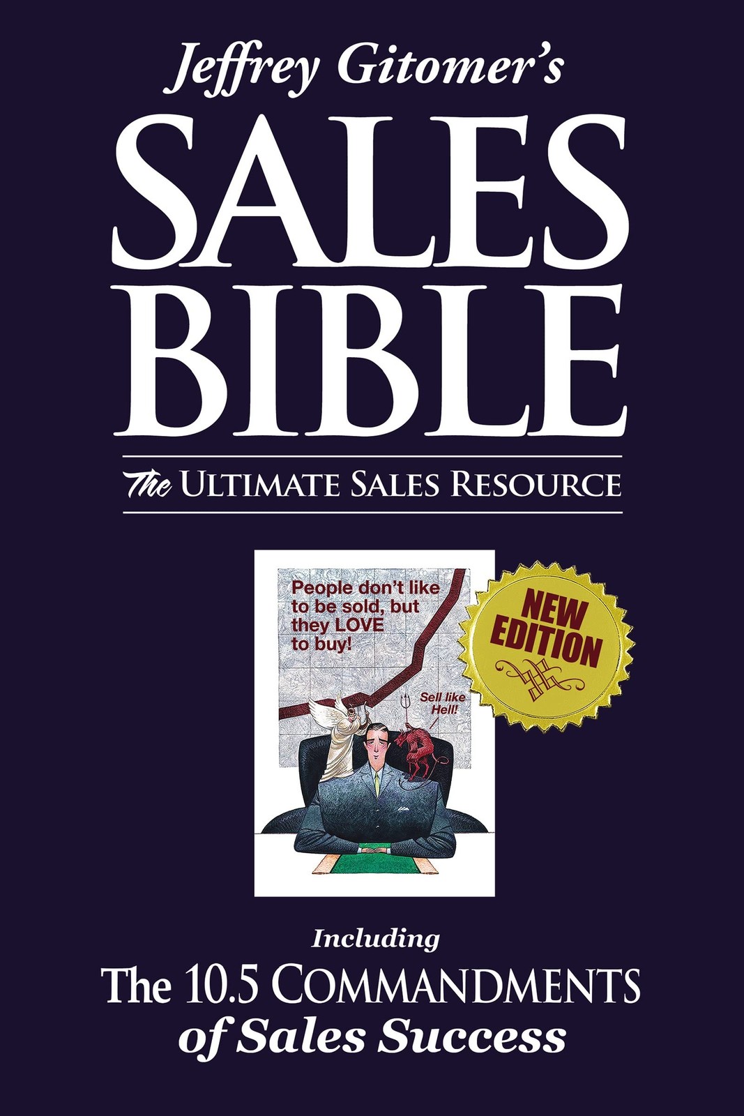 Jeffrey Gitomer’s The Sales Bible: The Ultimate Sales Resource