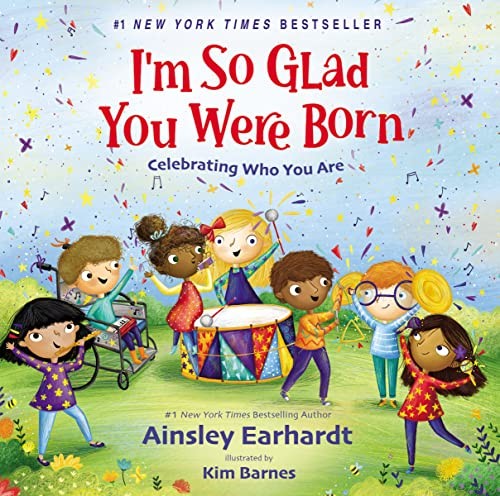 I’m So Glad You Were Born: Celebrating Who You Are – Earhardt, Ainsley|Barne…