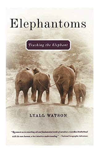 Elephantoms: Tracking the Elephant, Watson, Lyall