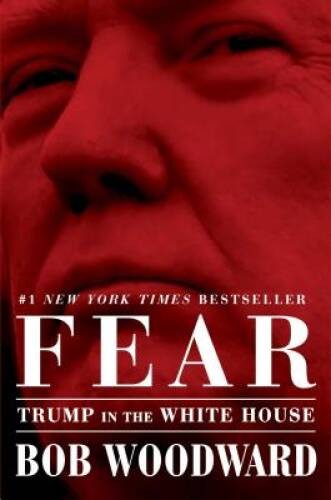 Fear: Trump in the White House – Hardcover By Woodward, Bob – GOOD