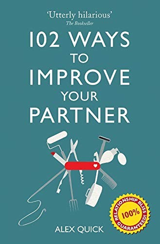 102 Ways to Improve Your Partner By Alex Quick