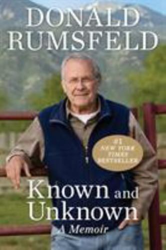 Known and Unknown: A Memoir by Rumsfeld, Donald, Good Book