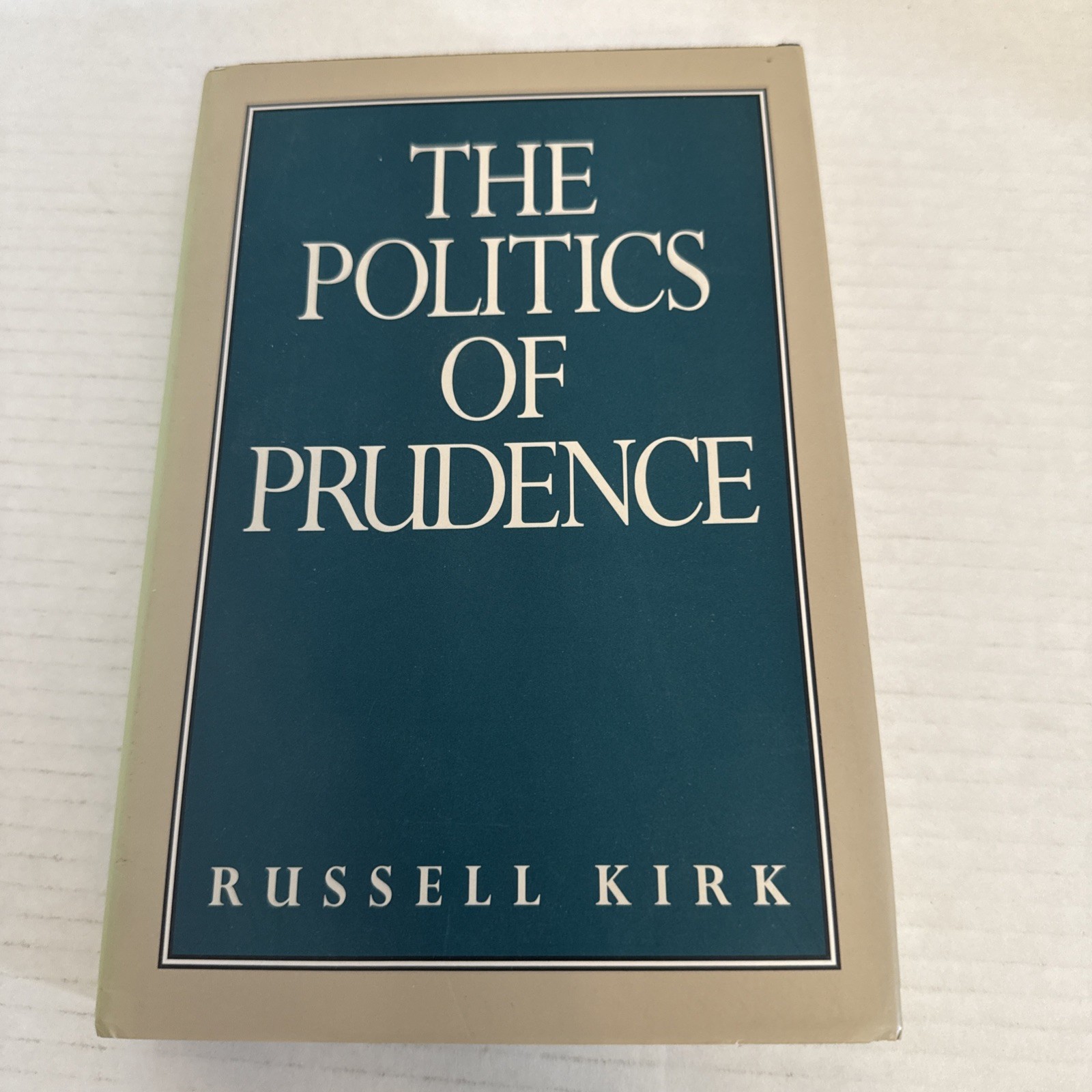The Politics of Prudence by Russell Kirk: Used