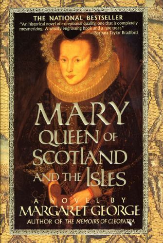 Mary Queen of Scotland and the Isles by George, Margaret
