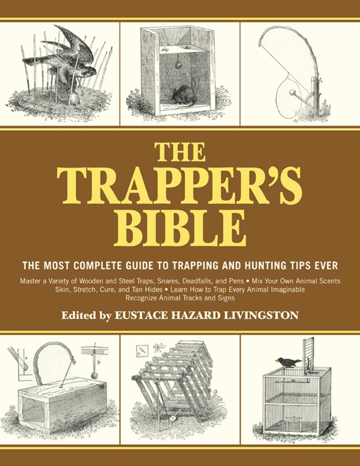 The Trapper’s Bible: Most Complete Guide to Trapping and Hunting Tips…