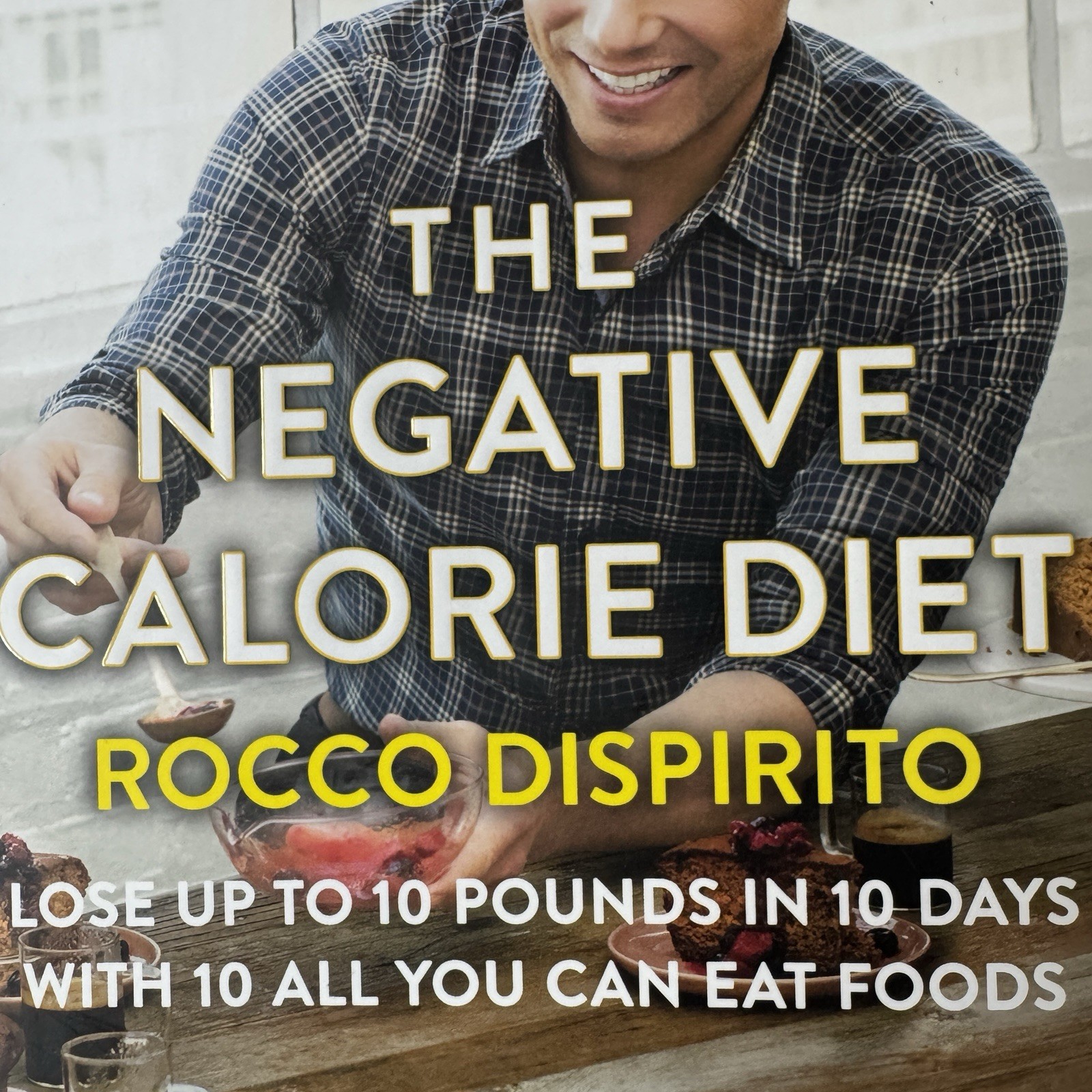 Negative Calorie Diet 10 in 10 by Rocco Dispirito (2016 hardcover Cookbook)