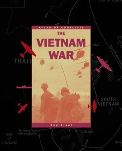 The Vietnam War (Atlas of Conflicts) by Grant, Reg Book The Fast Free Shipping