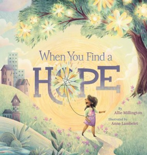 When You Find a Hope Picture Book Allie Millington
