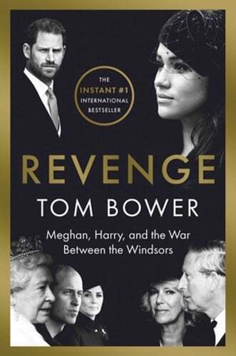 Revenge: Meghan, Harry, and the War Between the Windsors by Tom Bower: Used