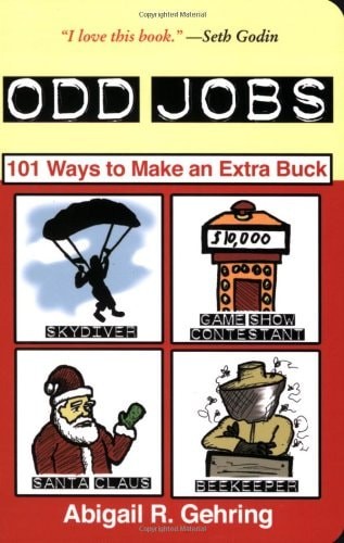 Odd Jobs: 101 Ways to Make an Extra Buck by Gehring, Abigail R., Good Book