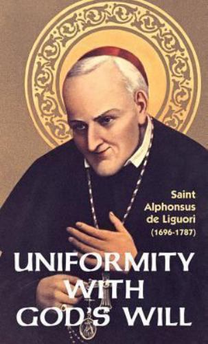 Uniformity with God’s Will by Liguori
