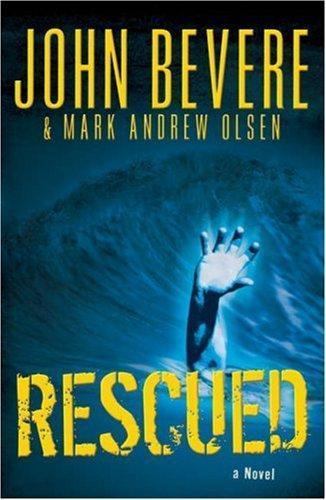 Rescued by John Bevere and Mark Andrew Olsen ( Trade Paperback)