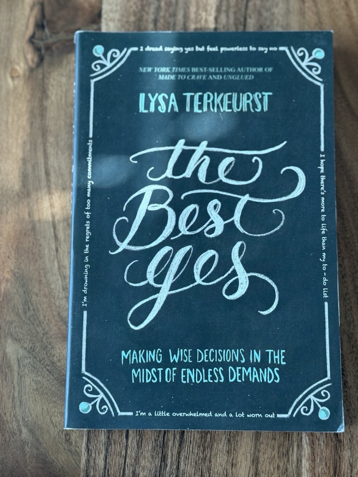 The Best Yes: Making Wise Decisions in the Midst of Endless Demands by TerKeurst