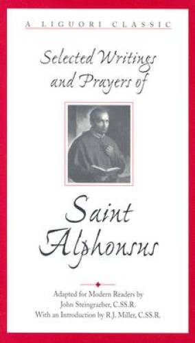 Selected Writings and Prayers of Saint Alphonsus (Liguori Classic) – VERY GOOD