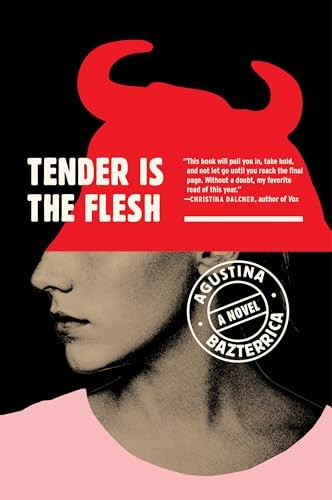 Tender Is the Flesh, Bazterrica, Agustina