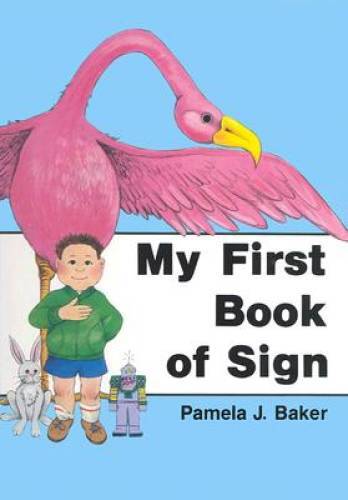 My First Book of Sign – Hardcover By Baker, Pamela – GOOD