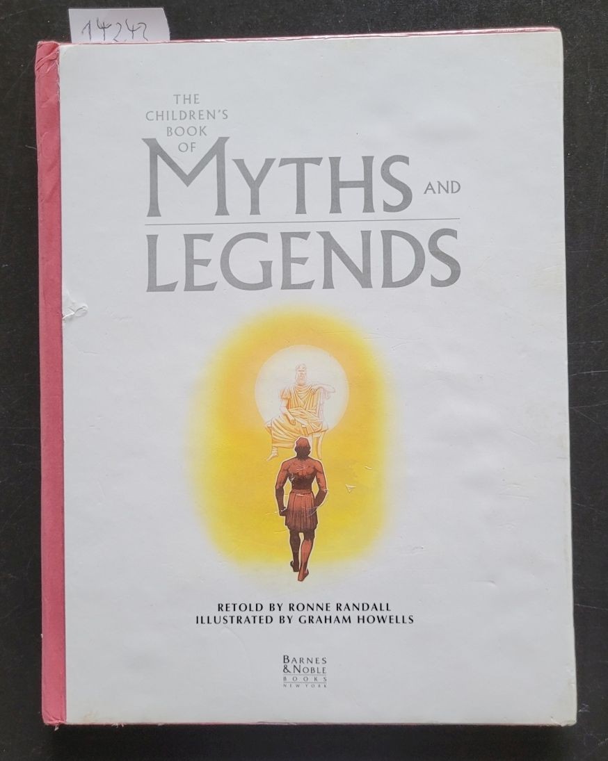 The Children’s Book of Myths and Legends : Randall, Ronne and Graham Howells (Il