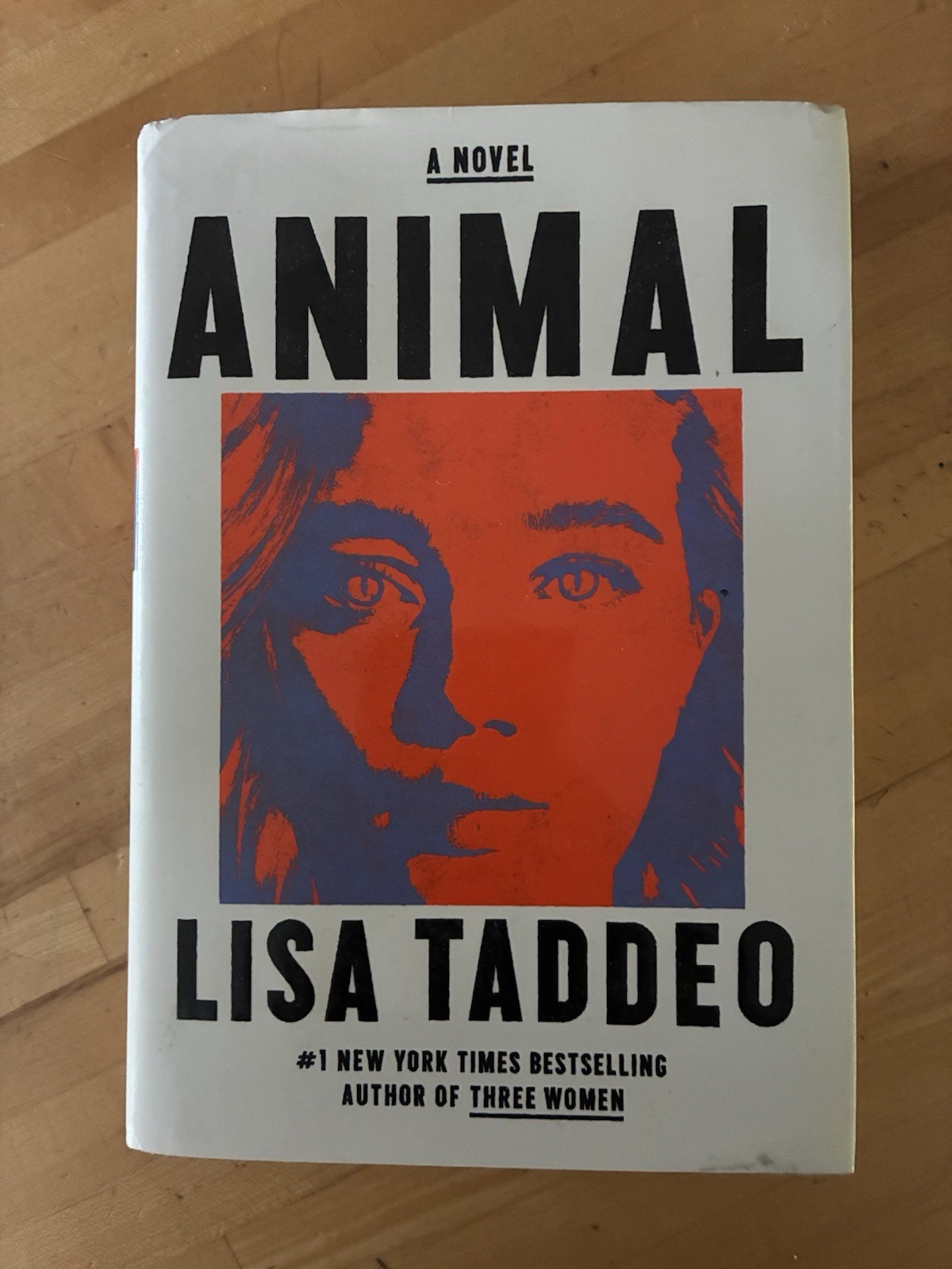 Animal: A Novel by Lisa Taddeo 2021 Avid Reader Press Simon & Schuster Hardcover