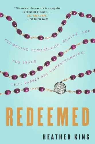 Redeemed: Stumbling Toward God, – Paperback, by King Heather – Very Good x