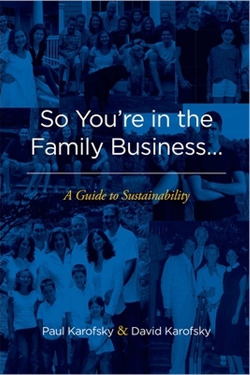 So You’re in the Family Business…: A Guide to Sustainability (Paperback or Sof
