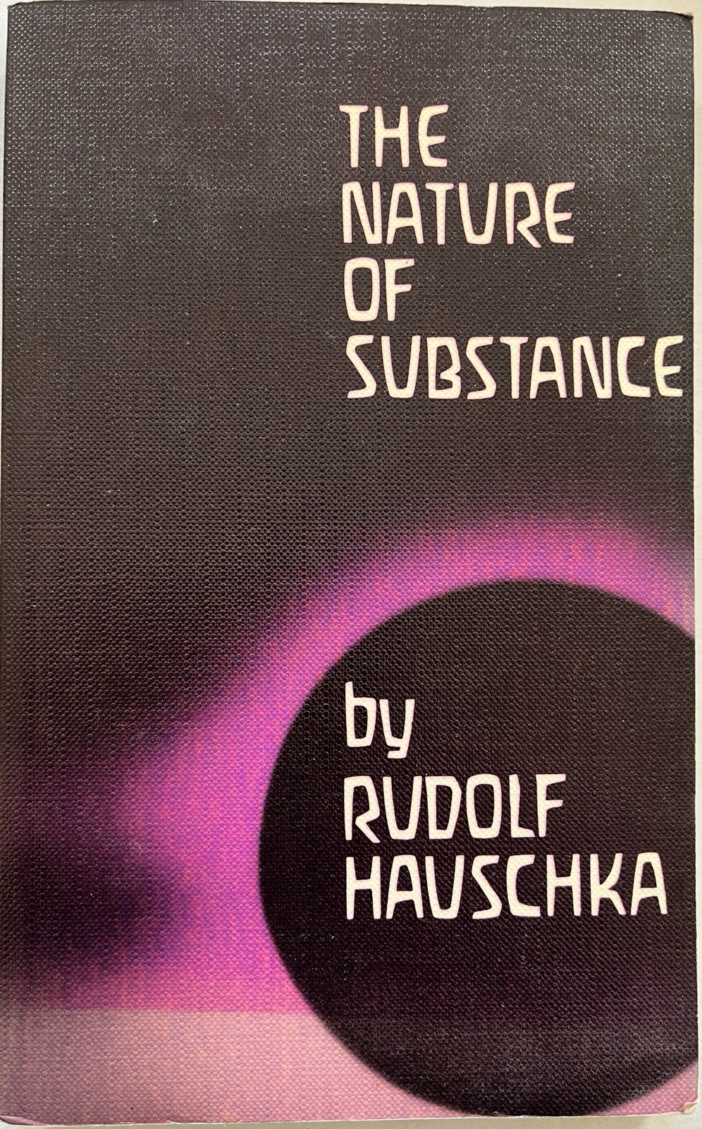 The Nature of Substance by Rudolf Hauschka (1983,Paperback) Steiner Press