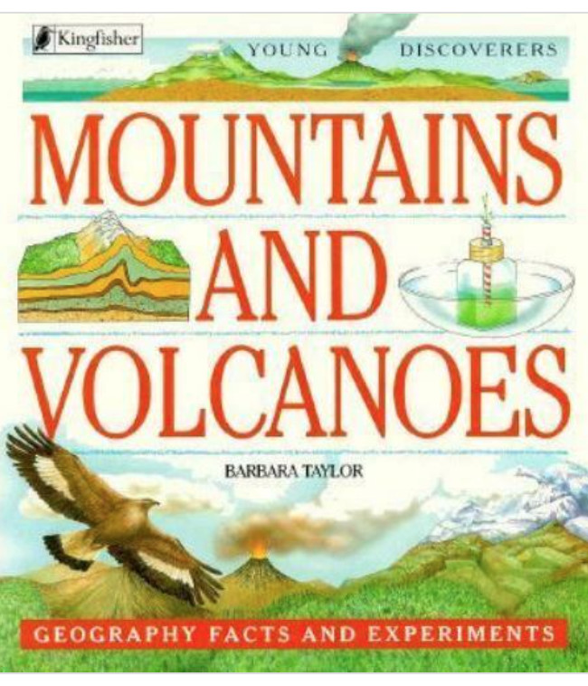 Young Discoverers Ser.: Mountains and Volcanoes : Geography Facts and Experiment