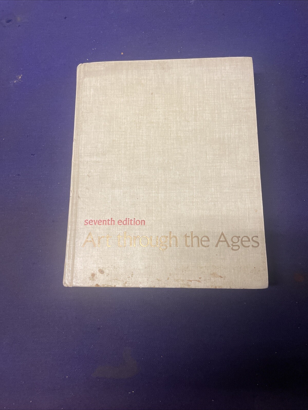 Art Through The Ages – Horst de la Croix (7th Edition, 1976, Hardcover)