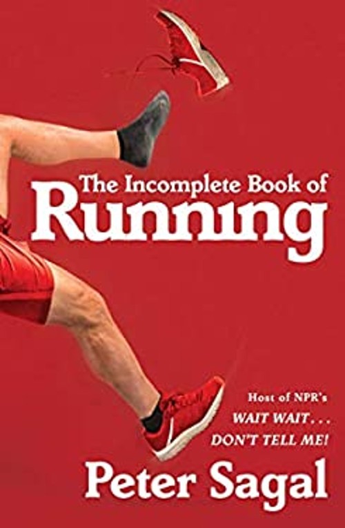 The Incomplete Book of Running Hardcover Peter Sagal
