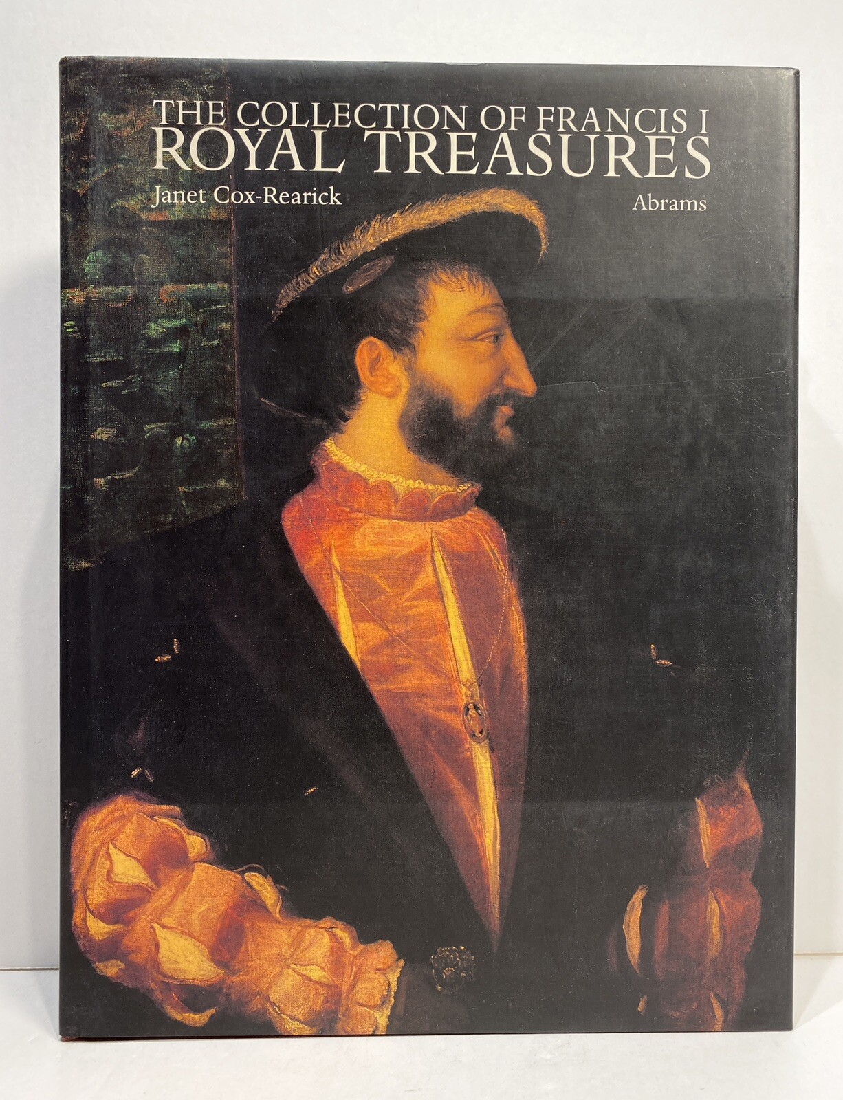 Collection of Francis I : Royal Treasures by Janet Cox-Rearick (1996, Hardcover)