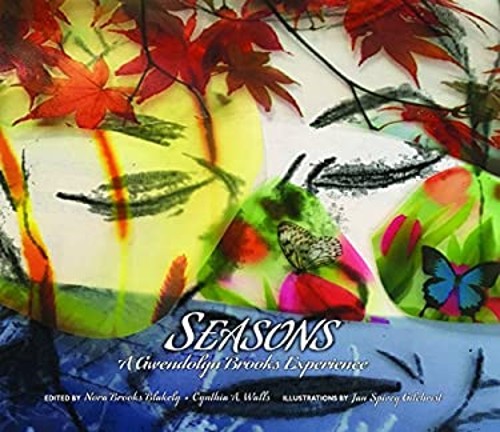 Seasons: A Gwendolyn Brooks Experience Gwendolyn Brooks