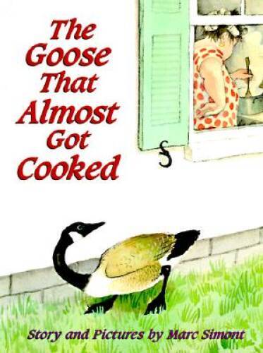 The Goose That Almost Got Cooked – Hardcover By Simont, Marc – GOOD