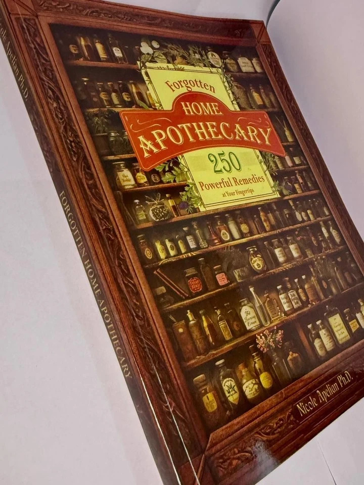 Forgotten Home Apothecary (Powerful Remedies at Your Fingertips) Nicole Apelian
