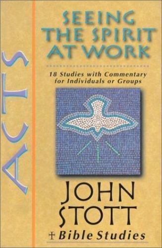 Acts: Seeing the Spirit at Work; John Stot- paperback, John Stott, 9780830820313
