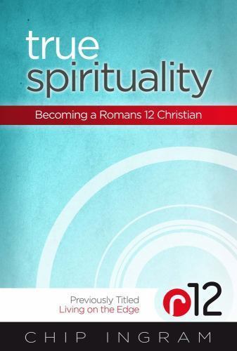 True Spirituality: Becoming a Romans 12 Chri- paperback, 1476727635, Chip Ingram